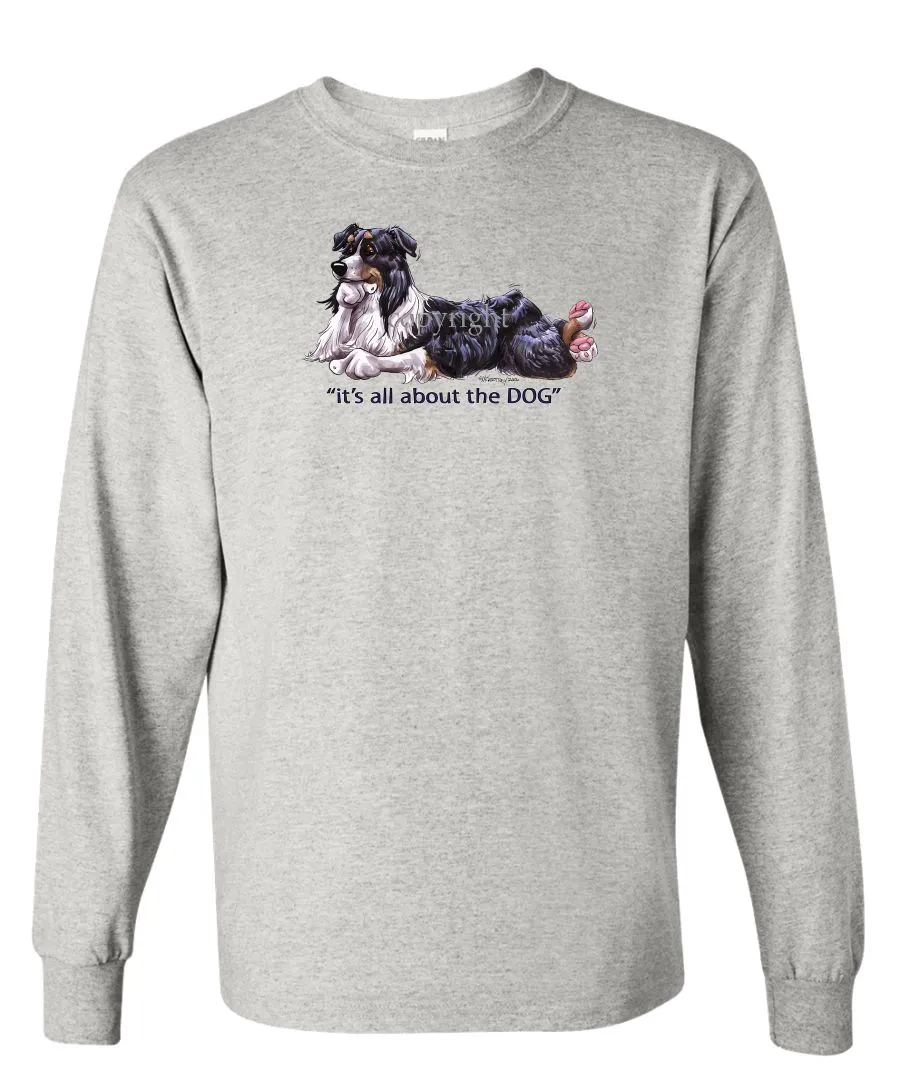 Australian Shepherd  Black Tri - All About The Dog - Long Sleeve T-Shirt